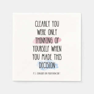 Clearly You Were Only Thinking Of Yourself  Napkin