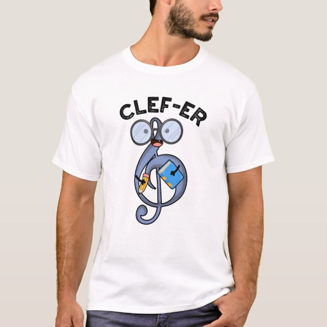 Clef-er Funny Music Pun  T-Shirt (Front)