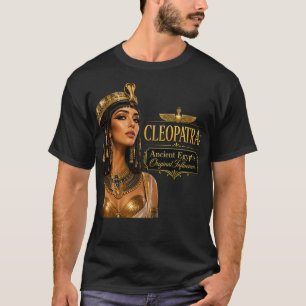 Cleopatra Ancient Egypt Original Influencer Funny T-Shirt