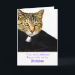 Clerical Kitty Celebrate Responsibly Birthday Card<br><div class="desc">Funny clerical Kitty encourages you to celebrate responsibly on thy birthday or thou shalt find thyself in purrr-gatory.  This card is perfect for anyone with a sense of humour.</div>