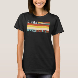 Clerk Job Title Profession Worker Appreciation Ide T-Shirt