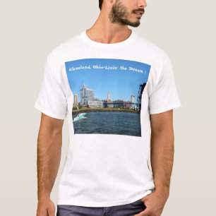 Cleveland River Skyline "Livin the Dream" T- Shirt