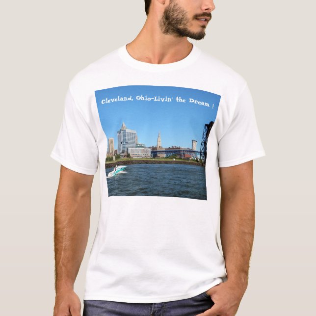 Cleveland River Skyline "Livin the Dream" T- Shirt (Front)