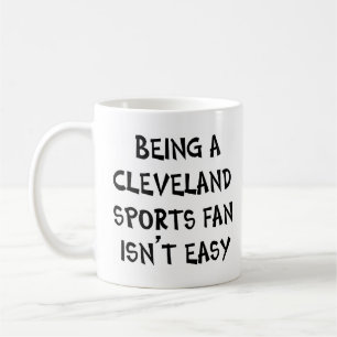 cleveland sports fan, being coffee mug