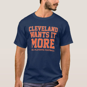 Cleveland Wants It More 2021 Playoffs Football T-Shirt