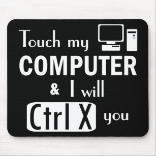 Clever If you touch my computer I will Cut You Mouse Mat