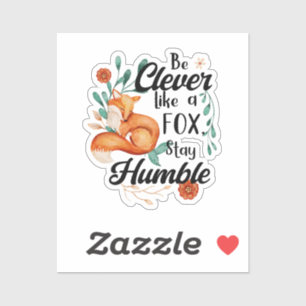 Clever Like Fox, Humble, Cute Animal Motivational