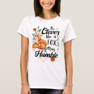 Clever Like Fox, Humble, Wild Animals Floral T-Shirt