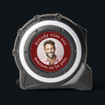 Clever loving quote with handyman photo 1<br><div class="desc">Make it personal and affectionate with this thoughtful design feature a picture of dad, mum, spouse, grandpa, grandma, brother, sister, uncle, aunt or anyone! Text encircling the photo says "Nobody else can measure up to you." in white text over a burgundy background This thoughtful item makes a wonderful stocking stuffer,...</div>