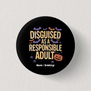Cleverly Disguised as a Responsible Adult Funny 3 Cm Round Badge