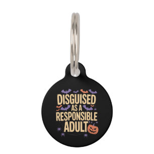 Cleverly Disguised as a Responsible Adult Funny Pet Tag