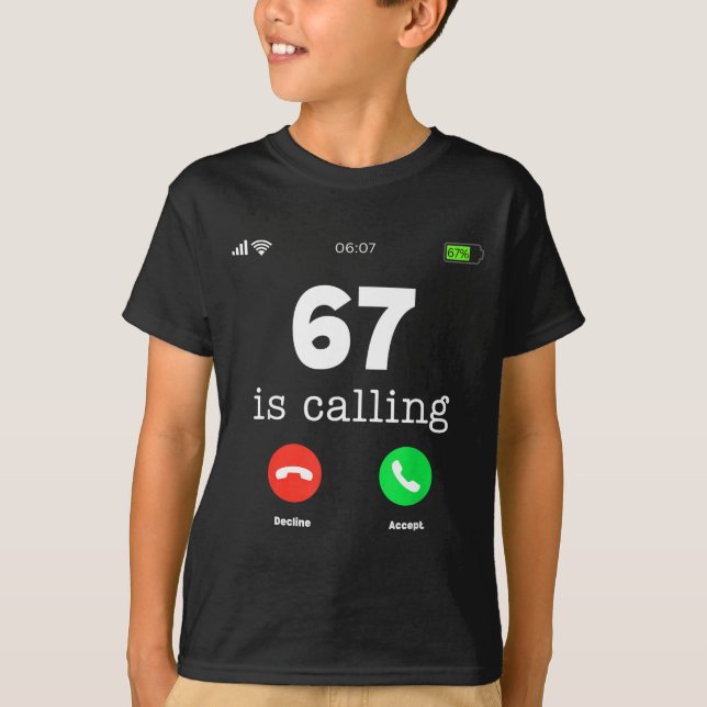 Clic 67 Is Calling Shirt Funny Six Seven Meme  (Front)
