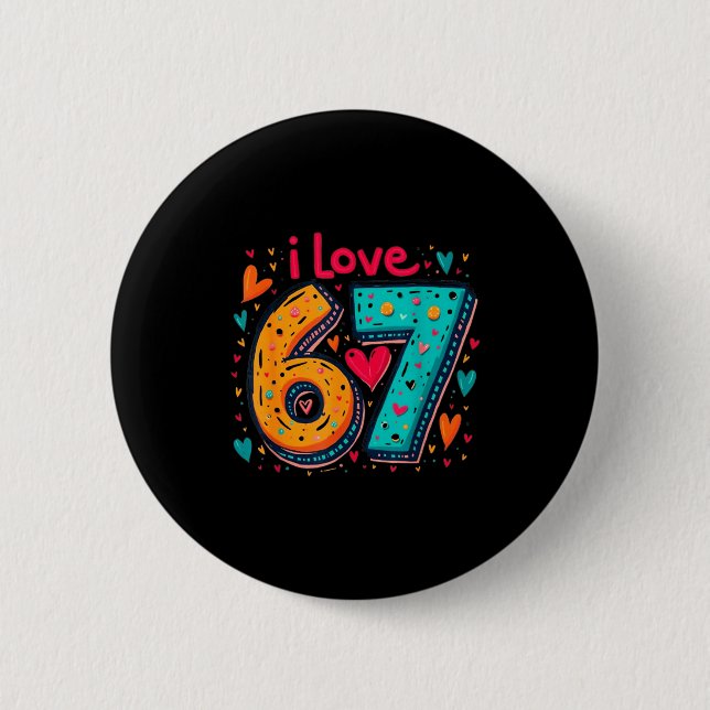 Clic 67 Meme Design Funny Meme I Love Six Seven  6 Cm Round Badge (Front)