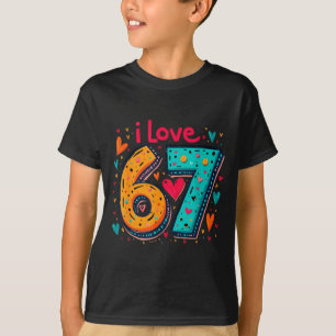 Clic 67 Meme Design Funny Meme I Love Six Seven T-Shirt