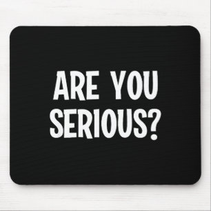 Clic Comic Words, Sayings, Quotes S Funny Are You Mouse Mat