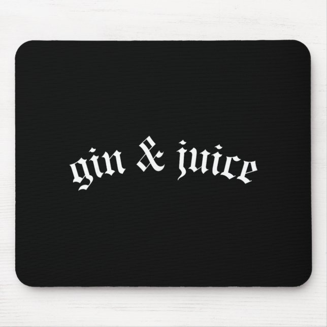 Clic Gothic Fo Shizzle Gin + Juice Shirt Gin And J Mouse Mat (Front)