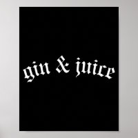Clic Gothic Fo Shizzle Gin + Juice Shirt Gin And J