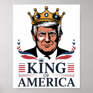 Clic King Of America President Trump - Funny Trump Poster