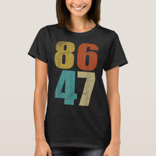 Clic Retro Vintage 80s Style 86 47 Anti Trump T-Shirt