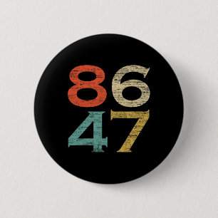 Clic Vintage Retro Style 8647 86 47 Anti Trump  6 Cm Round Badge