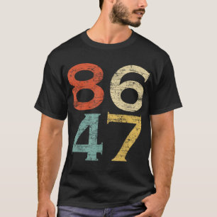 Clic Vintage Style 86 47 Anti Trump T-Shirt