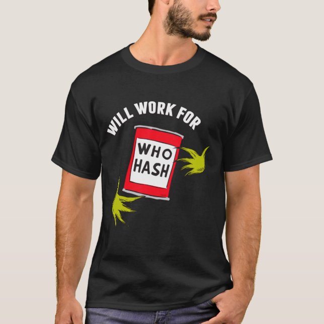 Clic Will Work For Who Hash Quote  T-Shirt (Front)