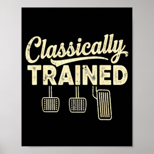 Clically Trained Manual Car Pedals Driving Humor Poster