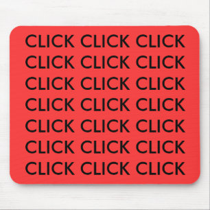 CLICK CLICK CLICK CLICK CLICK CLICK CLICK CLICK... MOUSE MAT