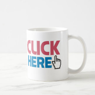 CLICK/CUCK HERE COFFEE MUG