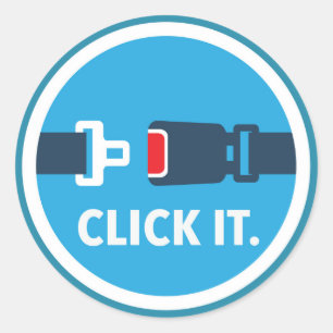 Click it. Period. Seat belt sign Classic Round Sticker