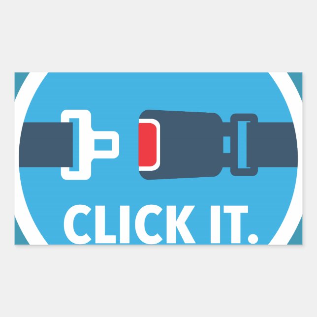 Click it. Period. Seat belt sign Rectangular Sticker (Front)