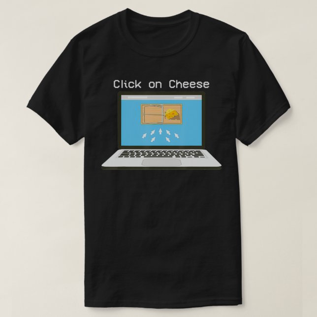 Click On Cheese Mouse Trap funny  T-Shirt (Design Front)