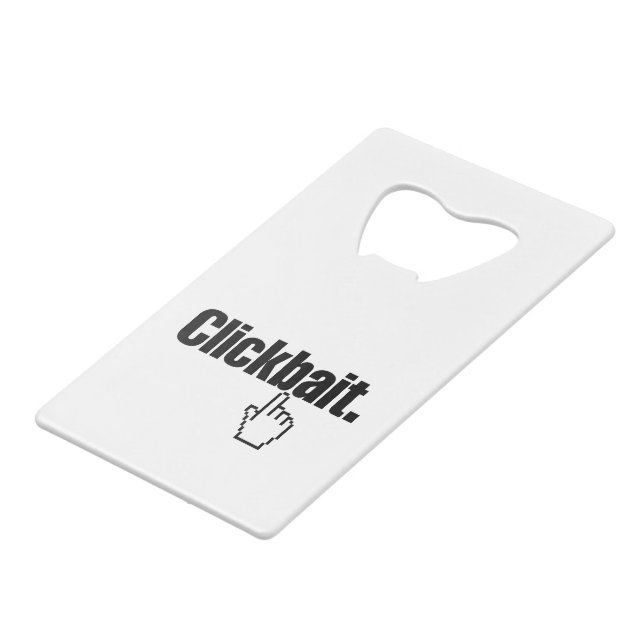 Clickbait. (Front Angled)