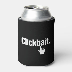 Clickbait. Can Cooler