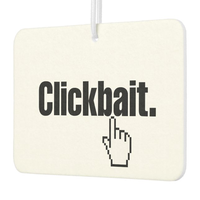 Clickbait. Car Air Freshener (Left)