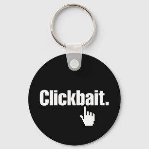 Clickbait. Key Ring