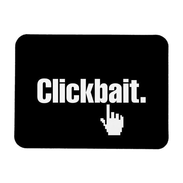 Clickbait. Magnet (Horizontal)
