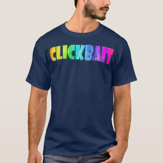 Clickbait T-Shirt