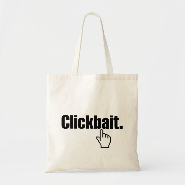 Clickbait. Tote Bag (Front)