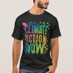 Climate Action Now design man's T-Shirt