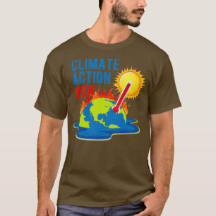 Climate Action Now Global Warming T-Shirt