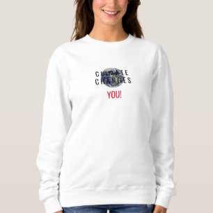 Climate Change Awareness Message White Sweatshirt