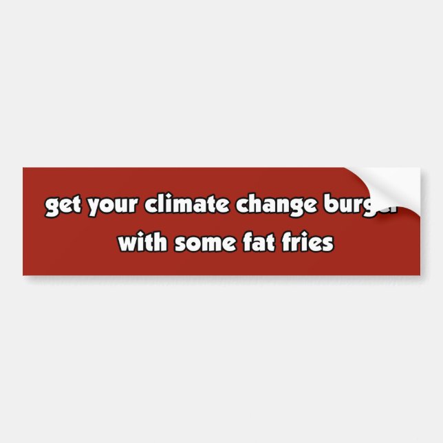 Climate Change Burger Vegetarian / Vegan Bumper St Sticker (Front)