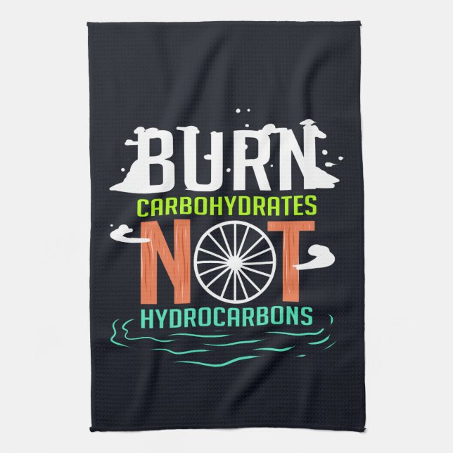 Climate Change Burn Carbohydrates Not Hydrocarbons Tea Towel (Vertical)