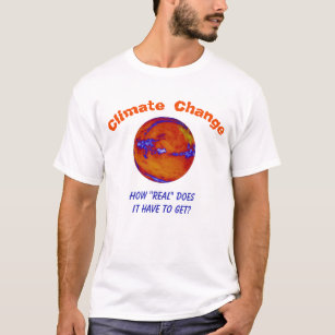 Climate Change How Real personalised T-Shirt