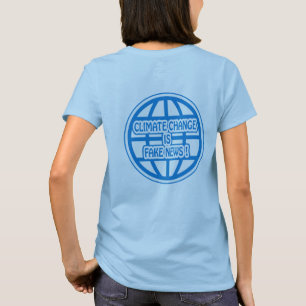 CLIMATE CHANGE IS FAKE NEWS GEAR T-Shirt