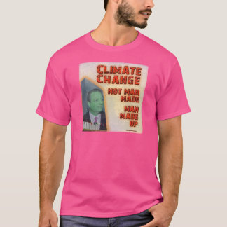 Climate Change is Man Made Up T-Shirt