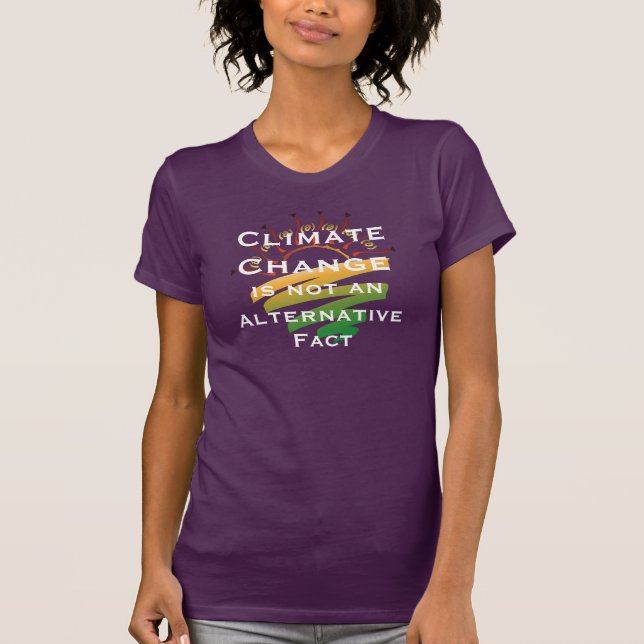 "Climate Change Is Not An Alternative Fact" T-Shirt (Front)
