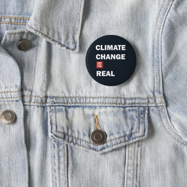 climate change is real 6 cm round badge (In Situ)