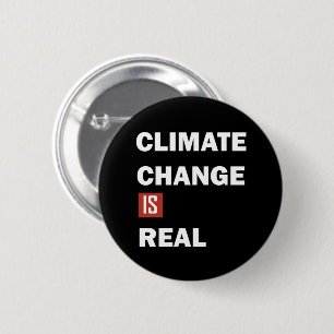 climate change is real 6 cm round badge